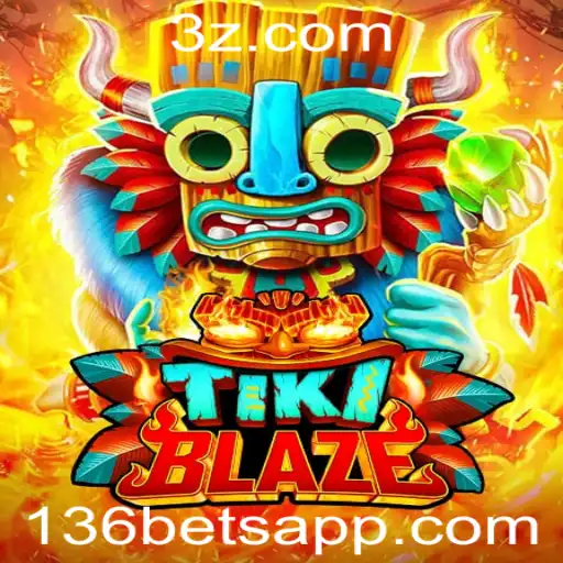 Descubra o Mundo Empolgante de TikiBlaze e a Estratégia 136 Bet
